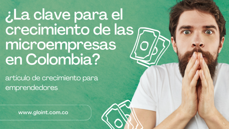 ¿LA CLAVE PARA EL CRECIMIENTO DE LAS EMPRESAS EN COLOMBIA?